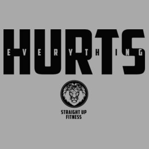 STRAIGHT UP FITNESS - EVERYTHING HURTS - UNISEX T-SHIRT - LIGHT GRAY HEATHER - 3Z7DN2 Design